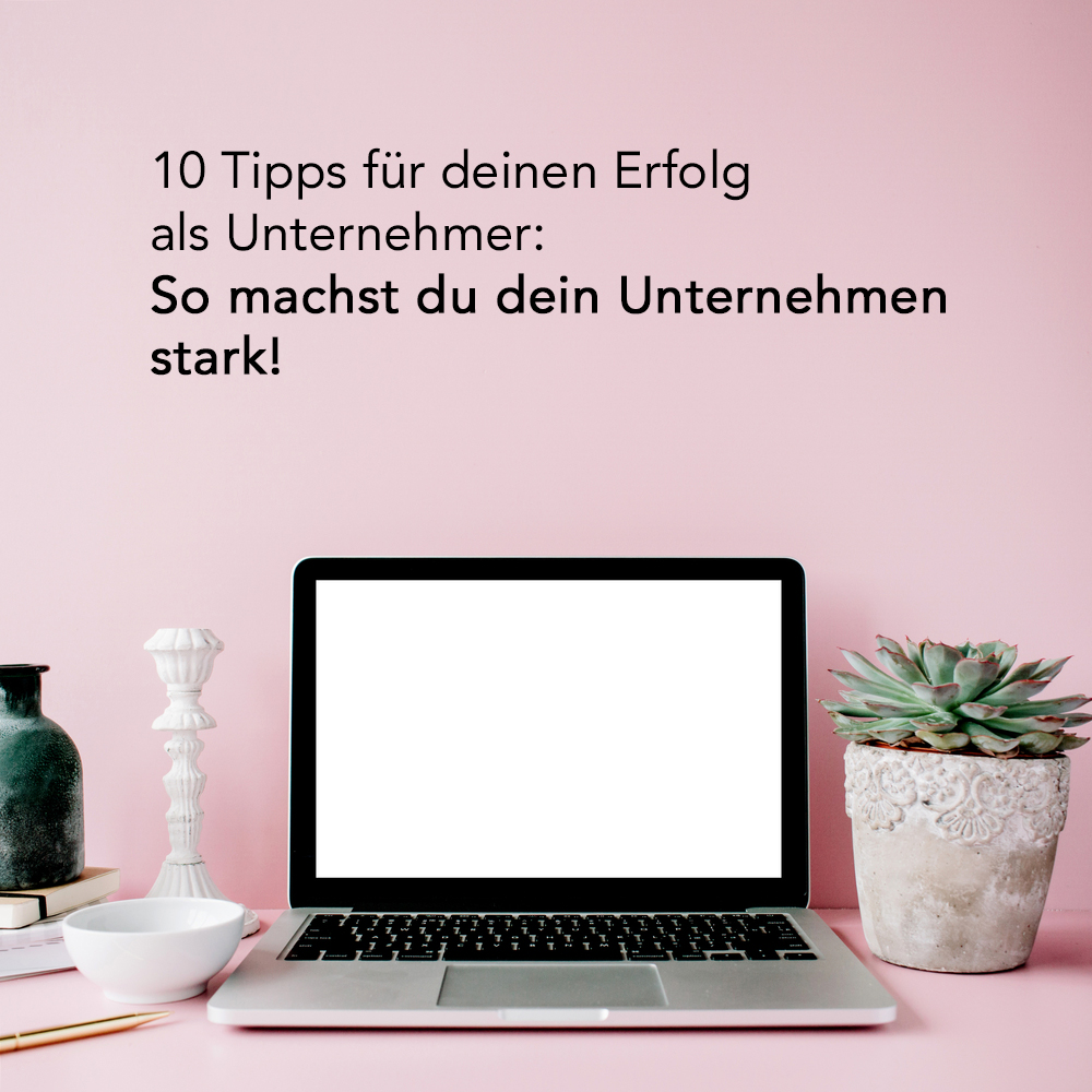 10 Tipps für deinen Erfolg als Unternehmer, Unternehmenserfolg, Erfolgreich gründen, Geschäftskonzept, Marktforschung im Business, Kundenzufriedenheit steigern, Innovatives Unternehmertum, Effizientes Management, Finanzmanagement für Unternehmen, Mitarbeiterengagement fördern, Klare Kommunikation im Team, Flexibles Unternehmertum, Erfolgreiche Vermarktung, Branding-Strategien, Unternehmenskultur, Erfolg im Business, Online-Business, Handemade-Business, Logo-Design, Grafik-Design, Web-Design, Online-Shop